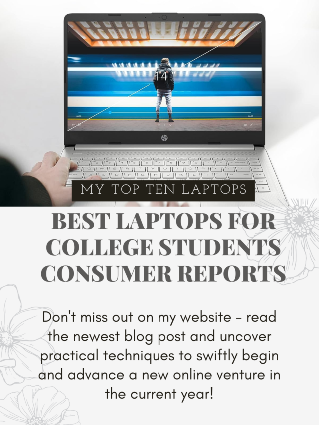 Best Laptops For College Students Consumer Reports